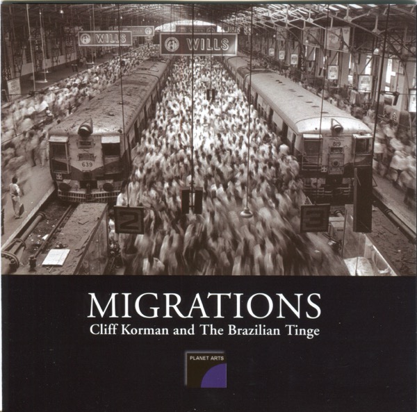 Cliff Korman and The Brazilian Tinge - Migrations